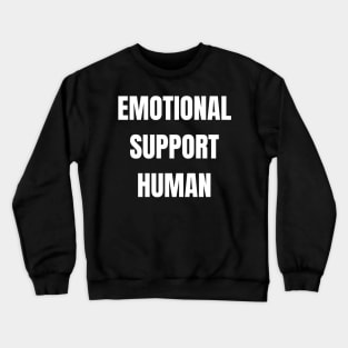 Emotional Support Human Crewneck Sweatshirt